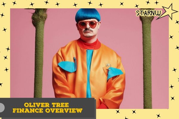 Oliver Tree Finance Overview