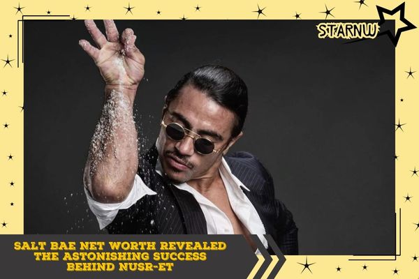 Salt Bae Net Worth Revealed The Astonishing Success Behind Nusr-Et