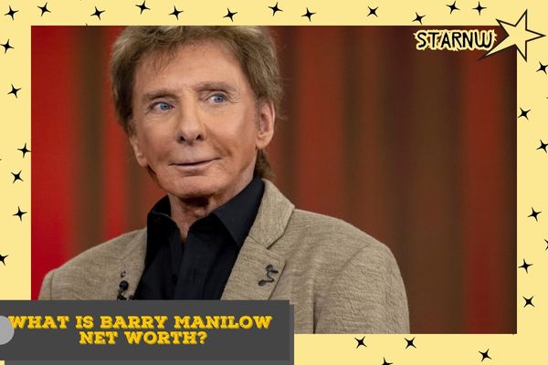 What is Barry Manilow Net Worth.jpg1